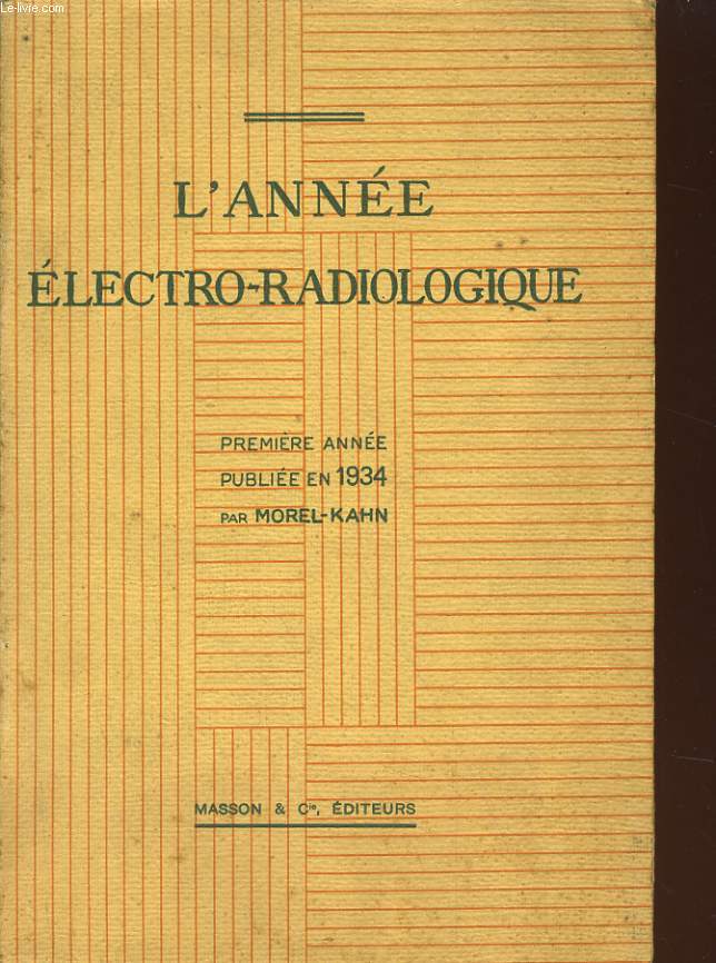 L'ANNEE ELECTRO-RADIOLOGIQUE PREMIERE ANNEE PUBLIEE EN 1934