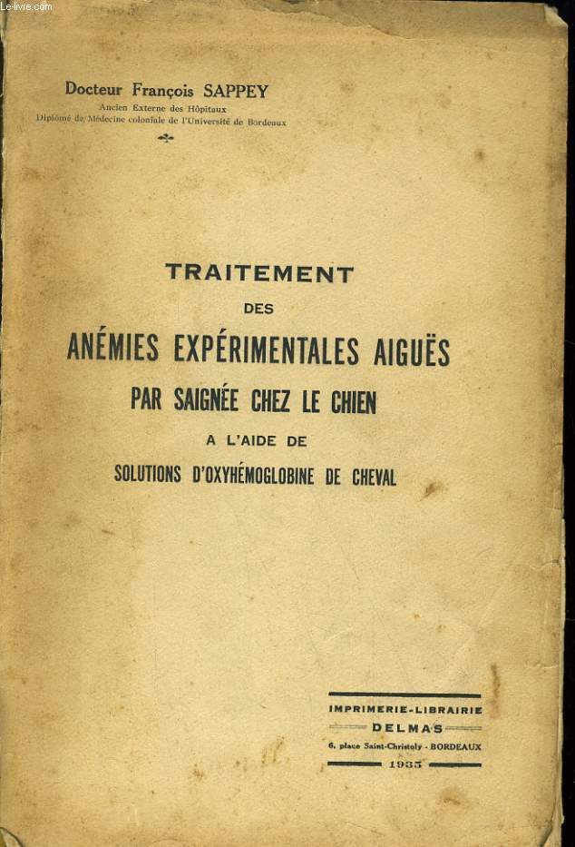 TRAITEMENT DES ANEMIES EXPERIMENTALES AIGUES PAR SAIGNEE CHEZ LE CHIEN A L'AIDE DE SOLUTIONS D'OXYHEMOGLOBINE DE CHEVAL