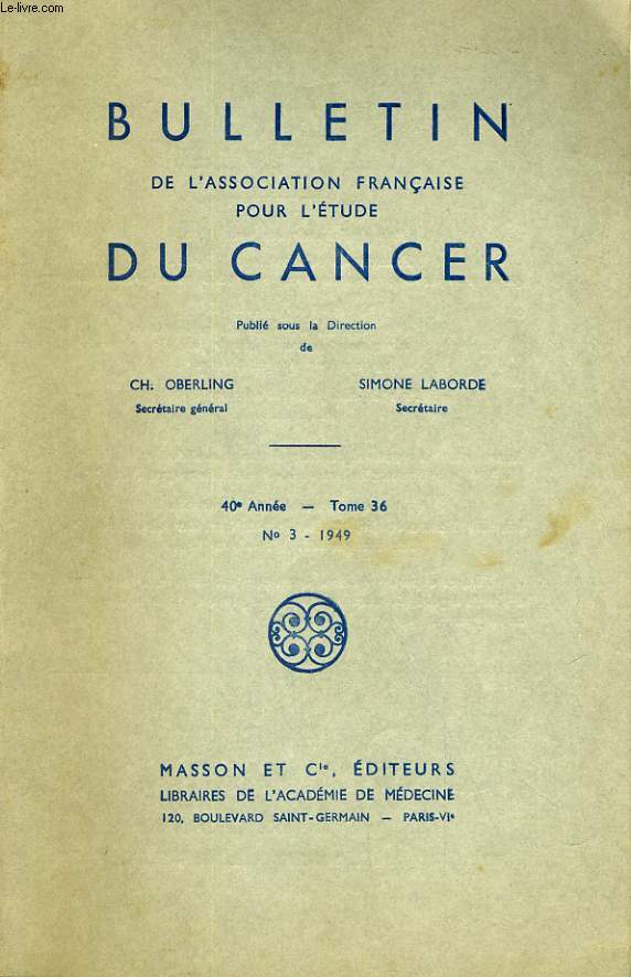 BULLETIN DE L'ASSOCIATION FRANCAISE POUR L'ETUDE DU CANCER 40e ANNEE - TOME 36 - N3