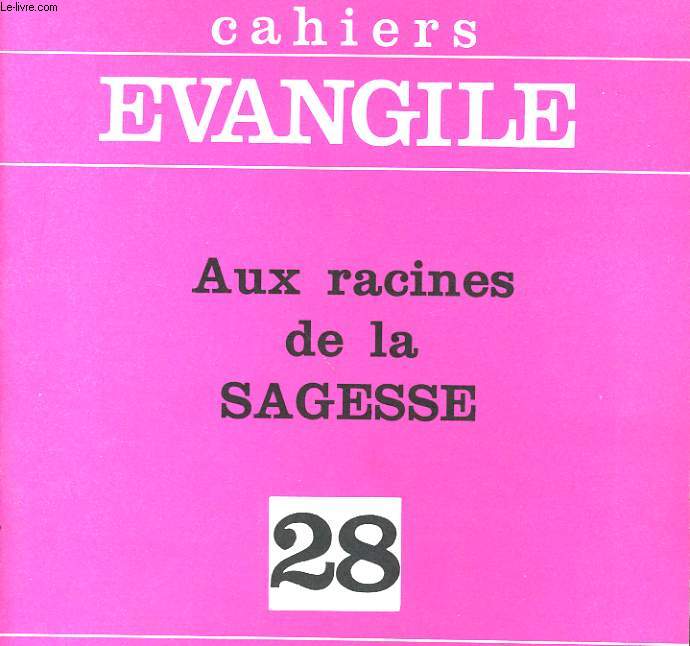CAHIERS EVANGILE N28 - AUX RACINES DE LA SAGESSE