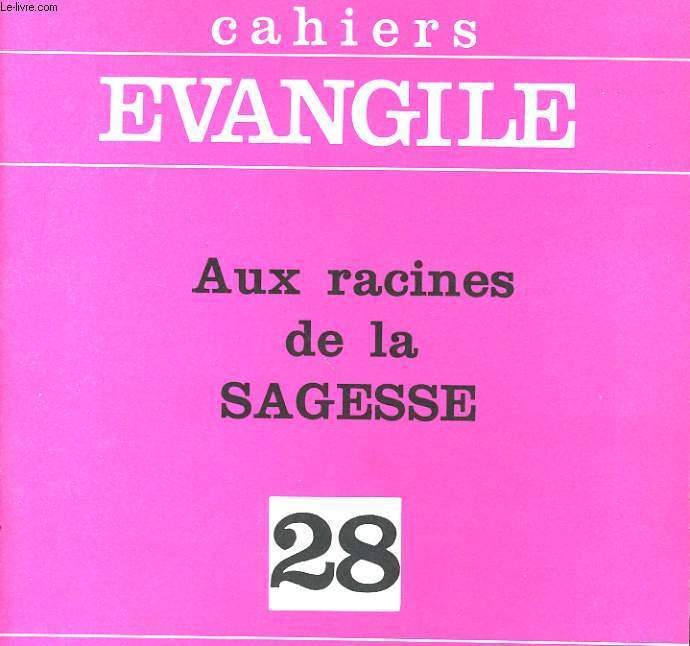 CAHIERS EVANGILE N28 - AUX RACINES DE LA SAGESSE