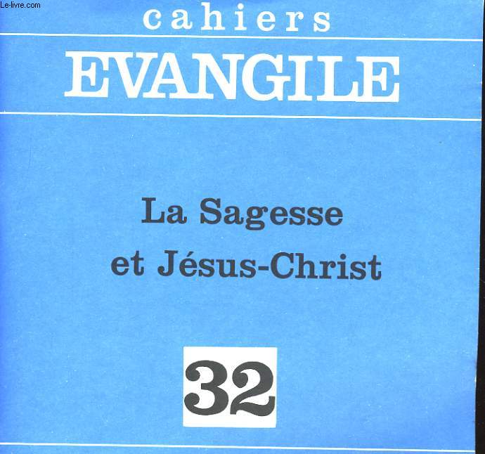 CAHIERS EVANGILE N32 - LA SAGESSE ET JESUS-CHRIST