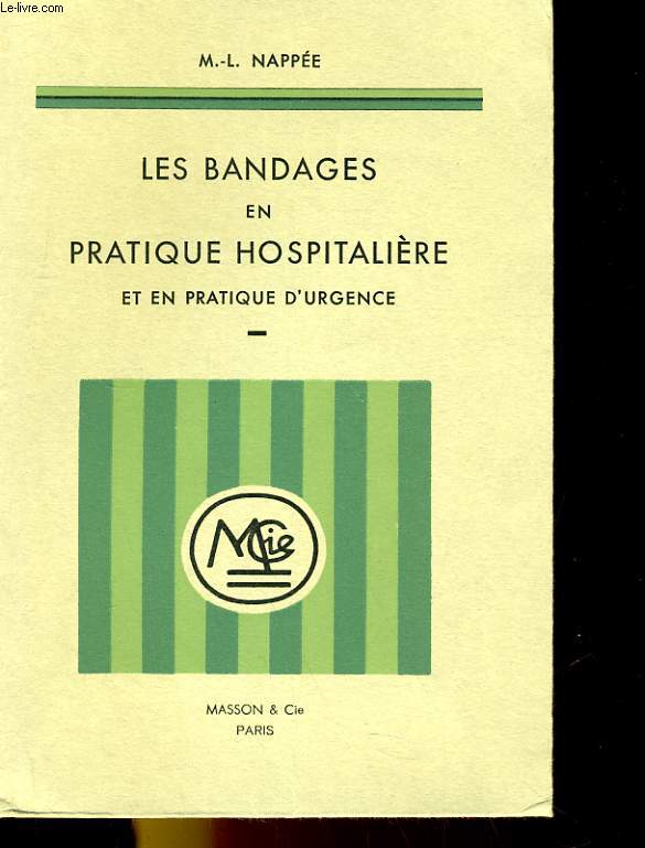 LES BANDAGES EN PRATIQUE HOSPITALIERE ET EN PRATIQUE D'URGENCE