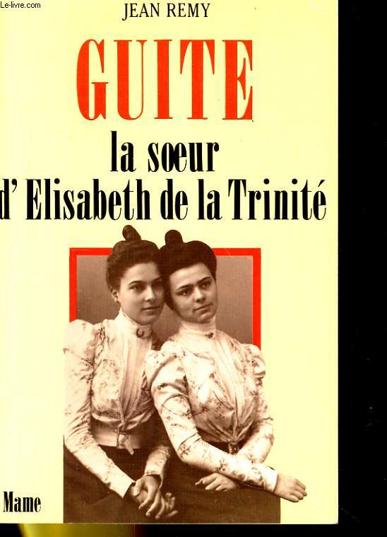 GUITE, LA SOEUR D'ELISABETH DE LA TRINITE