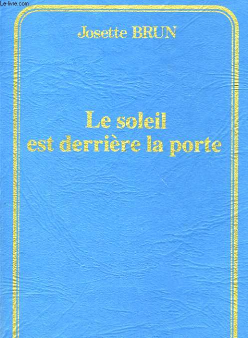 LE SOLEIL EST DERRIERE LA PORTE