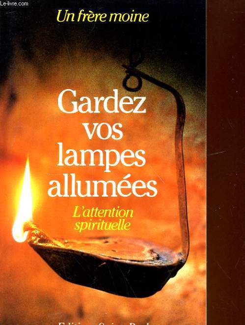 GARDEZ VOS LAMPES ALLUMEES, L'ATTENTION SPIRITUELLE