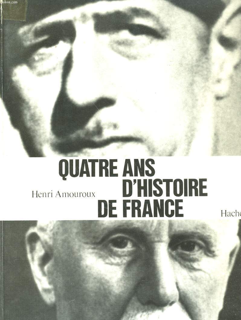 QUATRE ANS D'HISTOIRE DE FRANCE