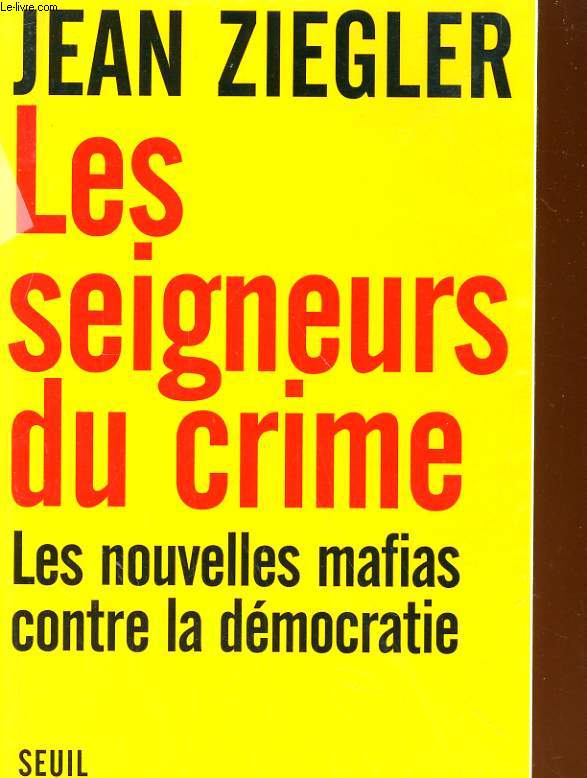 LES SEIGNEURS DU CRIME, LES NOUVELLES MAFIAS CONTRE LA DEMOCRATIE