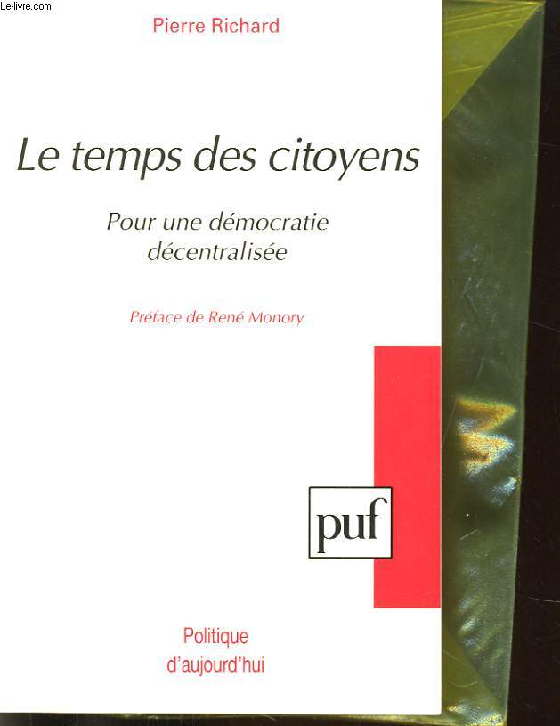 LE TEMPS DES CITOYENS. POUR UNE DEMOCRATIE DECENTRALISEE