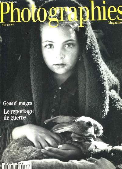 PHOTOGRAPHIES MAGAZINE N64 - GENS D'IMAGES - LE REPORTAGE DE GUERRE