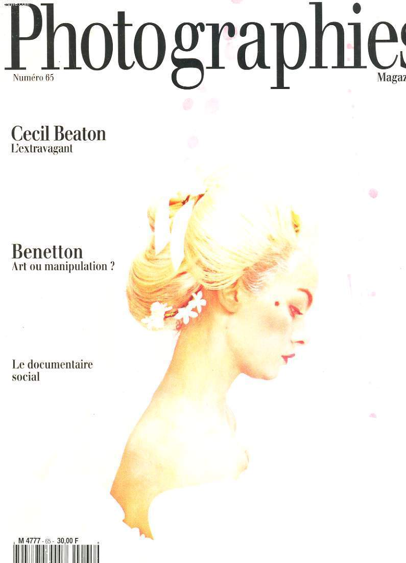 PHOTOGRAPHIES MAGAZINE N65 - CECIL BEATON, L'EXTRAVAGANT - BENETTON, ART OU MANIPULATION? - LE DOCUMENTAIRE SOCIAL