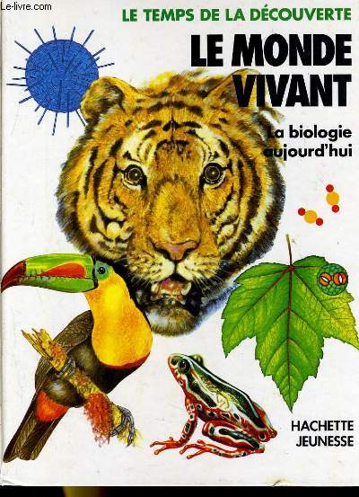 LE MONDE VIVANT, LA BIOLOGIE AUJOURD'HUI