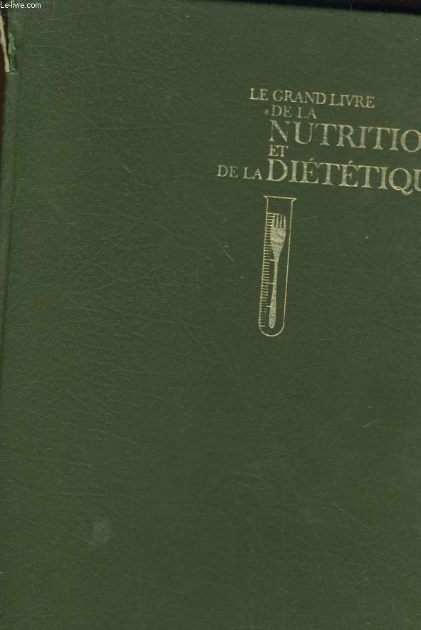 LE GRABND LIVRE DE LA NUTRITION ET DE LA DIETETIQUE - VOLUME II