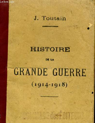 HISTOIRE DE LA GRANDE GUERRE (1914-1918)
