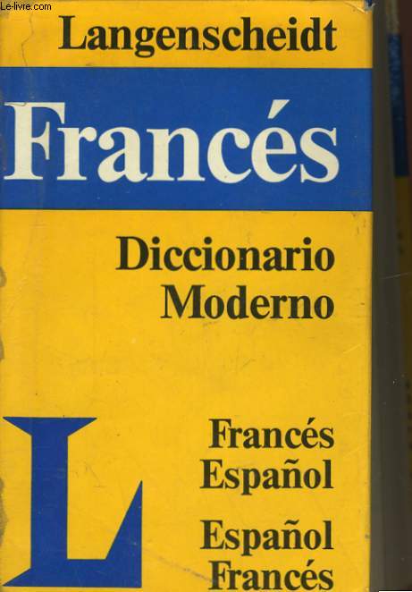 DICCIONARIO MODERNO LANGENSCHEIDT DE LOS FRANCES Y ESPAGNOL - PRIMERA PARTE FRANCES-ESPAGNOL