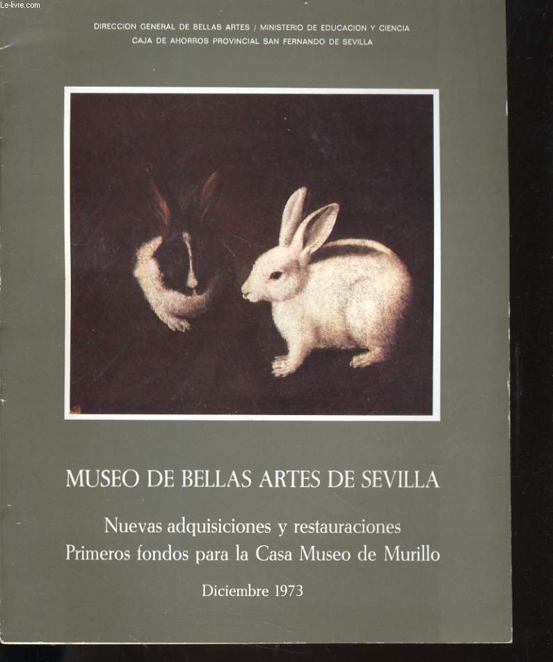 MUSEO DE BELLAS ARTES DE SEVILLA - NUEVAS ADQUISICIONES Y RESTAURACIONES - PRIMEROS FONDOS PARA LA CASA MUSEO DE MURILLO