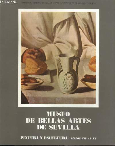 MUSEO DE BELLAS ARTES DE SEVILLA - PINTURA Y ESCULTURA - SIGLOS XIV AL XX
