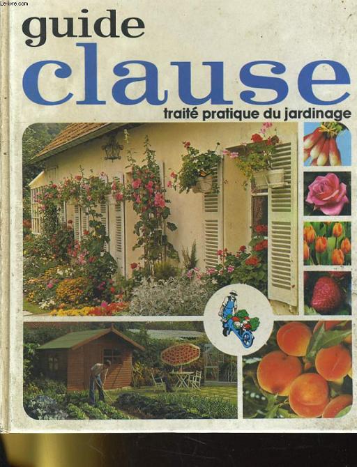 GUIDE CLAUSE 24E EDITION - TRAITE PRATIQUE DU JARDINAGE