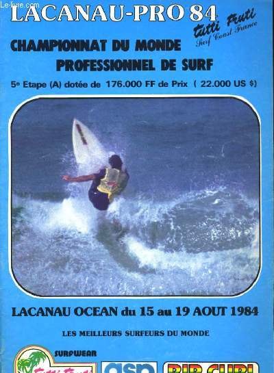 LACANAU-OCEAN 84 - PROGRAMME OFFICIEL - CHAMPIONNAT DU MONDE PROFESSIONNEL DE SURF - LACANAU OCEAN DU 15 AU 19 AOUT 1984