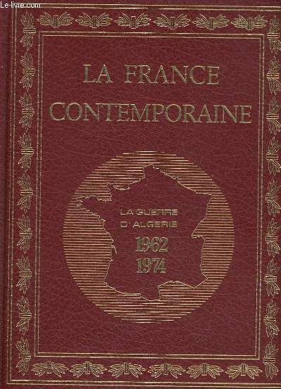 LA FRANCE CONTEMPORAINE, LA CINQUIEME REPUBLIQUE - LA GUERRE D'ALGERIE 1962-1974