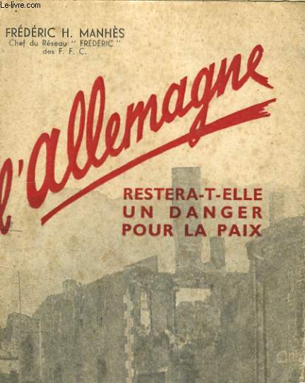 L'ALLEMAGNE RESTERA-T-ELLE UN DANGER POUR LA PAIX DU MONDE?