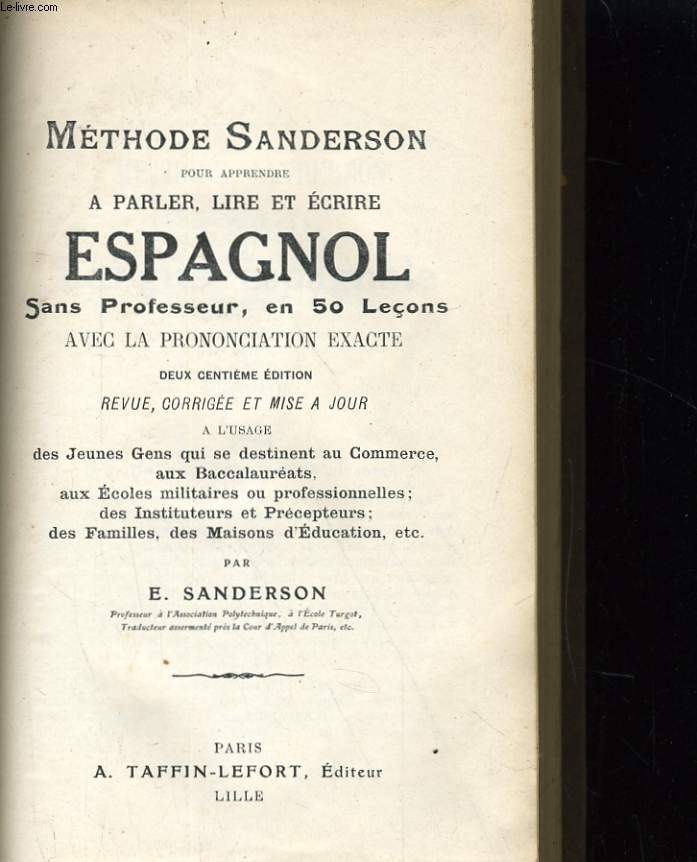 MATHODE SANDERSON POUR APPRENDRE A PARLER, LIRE ET ECRIRE ESPAGNOL SANS PROFESSEUR, EN 50 LECONS AVEC LA PRONONCIATION EXACTE