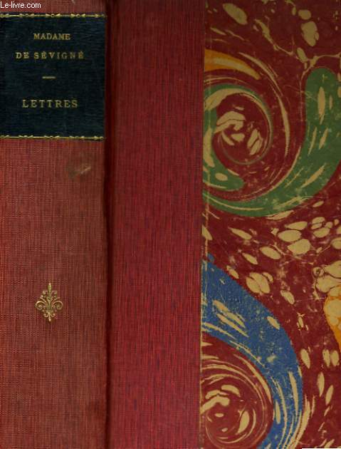 LETTRES DE Mme DE SAVIGNE, PRECEDEES D'UNE NOTICE SUR SA VIE ET DU TRAITE SUR LE STYLE EPISTOLAIRE DE MADAME DE SEVIGNE