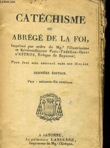 CATECHISME ou ABREGE DE LA FOI - DERNIERE EDITION