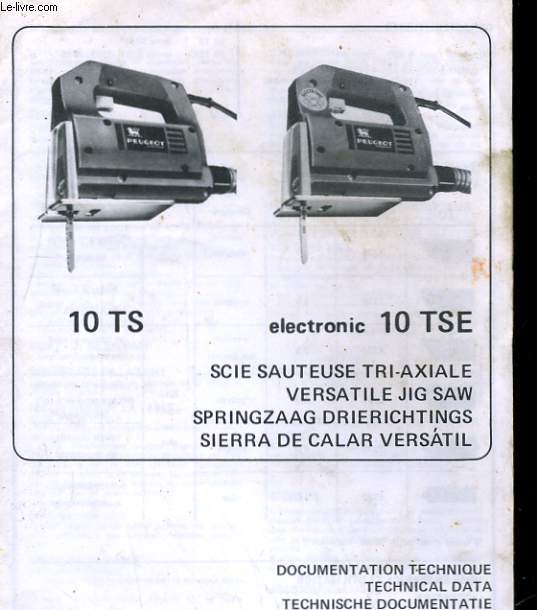 DOCUMENTATION TECHNIQUE, PEUGEOT OUTILLAGE - SCIE SAUTEUSE TRI-AXIALE