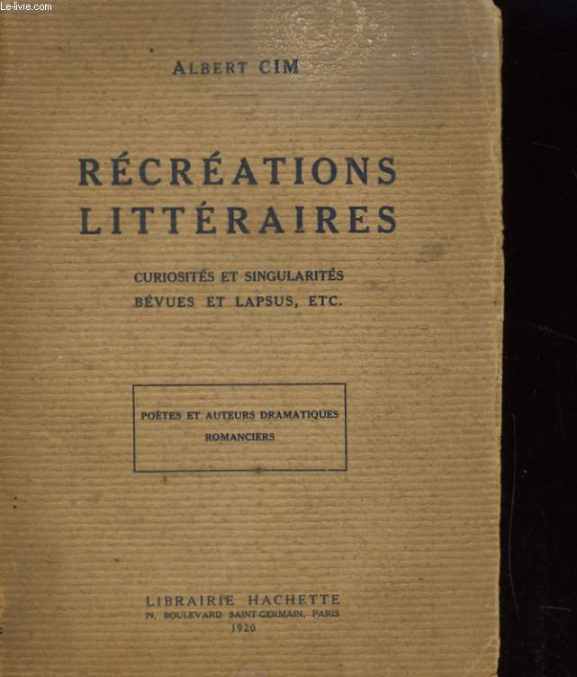 RECREATIONS LETTERAIRES, CURIOSITES ET SINGULARITES, BEVUES ET LAPSUS, ETC...