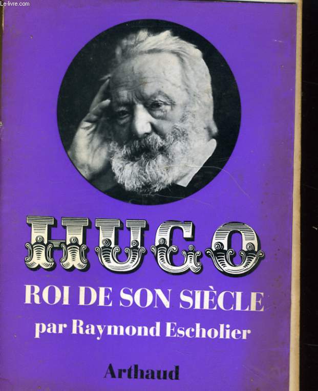 HUGO, ROI DE SON SIECLE