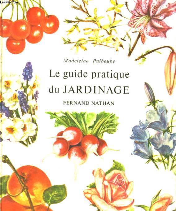 LE GUIDE PRATIQUE DU JARDINAGE