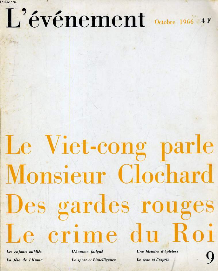 L'EVENEMENT DANS LE MONDE N 9 - LE XIET-CONG PARLE - LE CRIME DU ROI - LA FETE DE L'HUMA...