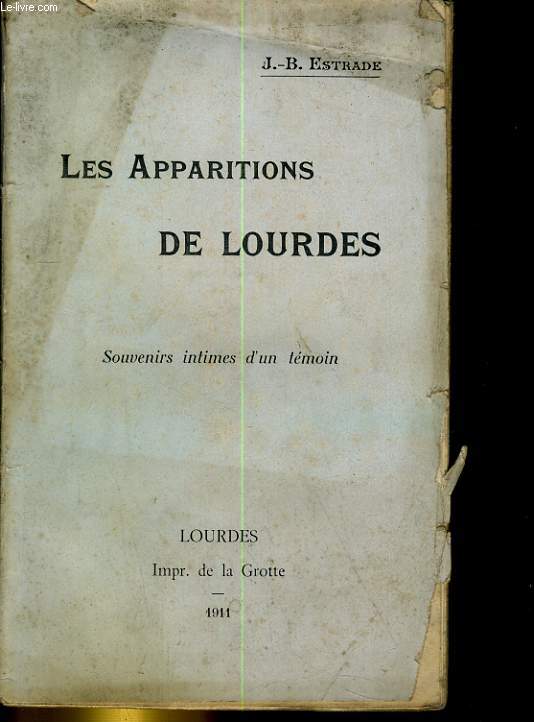 LES APPARITIONS DE LOURDES, SOUVENIRS INTIMES D'UN TEMOIN