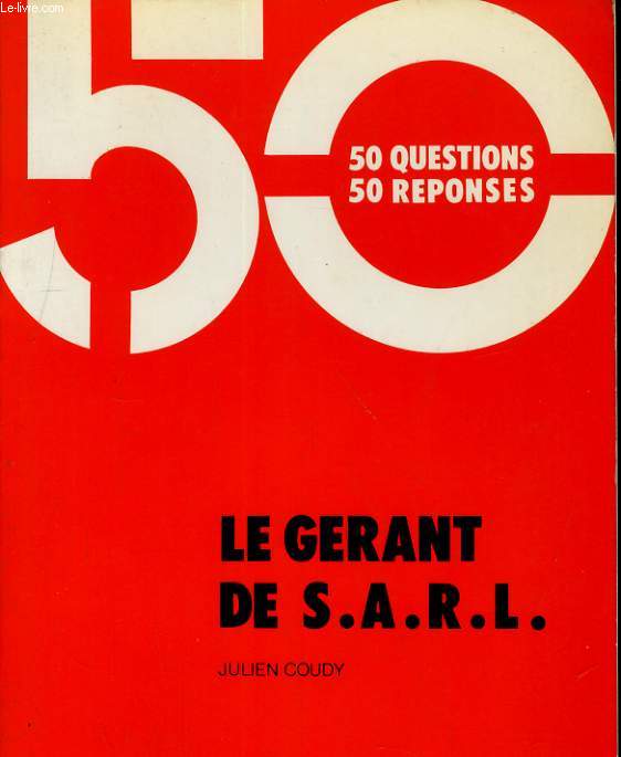 50 QUESTIONS / 50 REPONSES - LE GERANT DE S.A.R.L.