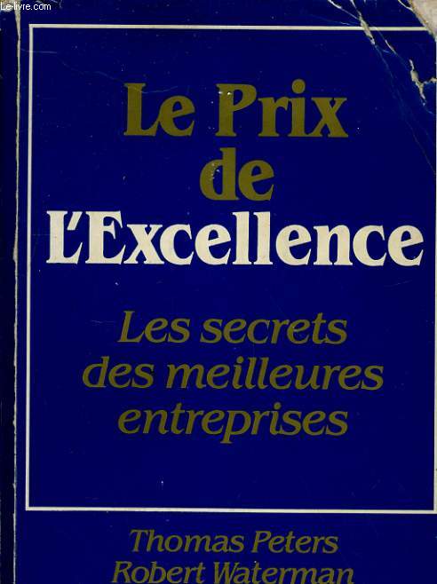 LE PRIX DE L'EXECELLENCE, LES SECRETS DES MEILLEURES ENTREPRISES