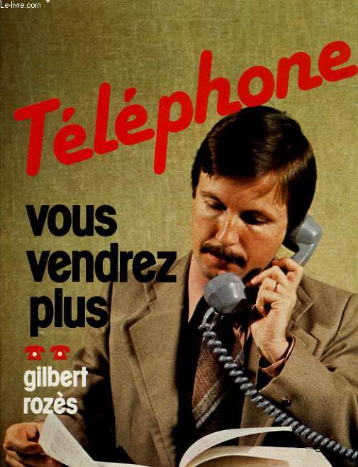 TELEPHONEZ, VOUS VENDREZ PLUS