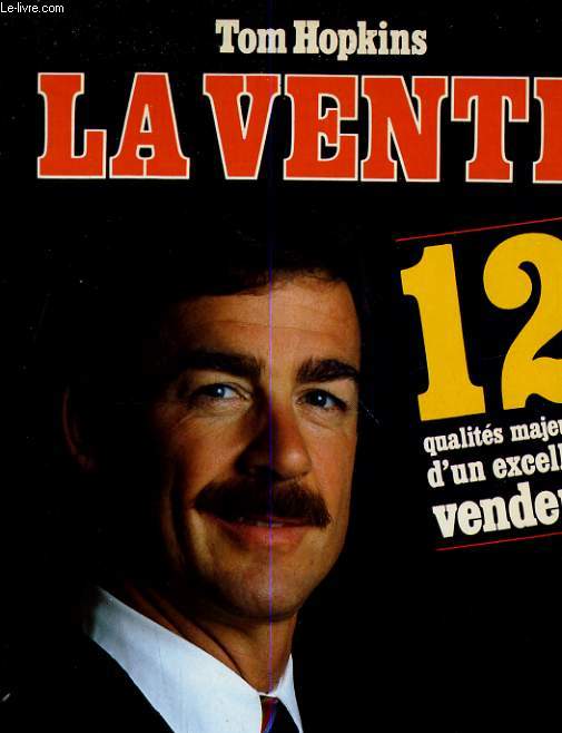 LA VENTE, 12 QUALITES MAJEURES D'UN EXCELLENT VENDEUR