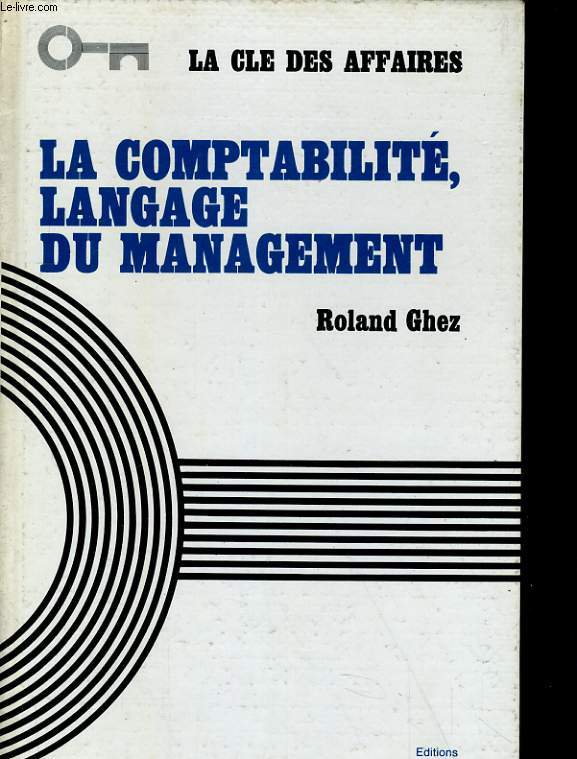 LA COMPTABILITE, LANGAGE DU MANAGEMENT