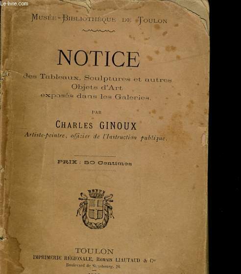 NOTICE DES TABLEAUX, SCULPTURES ET AUTRES - MUSEE-BIBLIOTHQUE DE TOULON