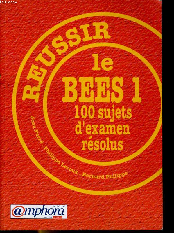 REUSSIR, LE BEES 1, 100 SUJETS D'EXAMEN RESOLUS
