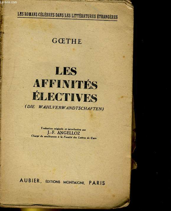 LES AFFINITES ELECTIVES (die wahlverw andtschaften)