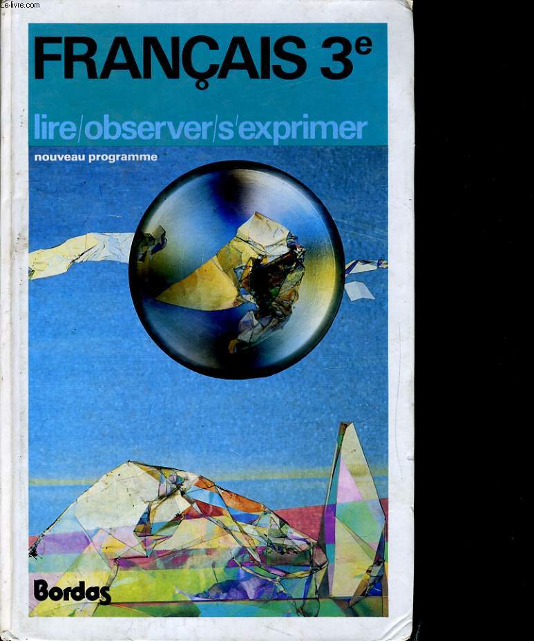 FRANCAIS 3e, NOUVEAU PROGRAMME, LIRE, OBSERVER, S'EXPRIMER
