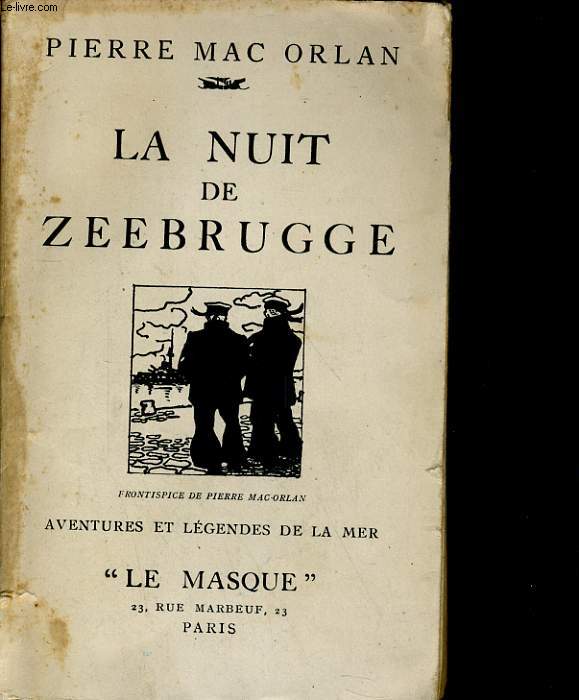 LA NUIT DE ZEEBRUGGE. AVENTURES ET LEGENDES DE LA MER - PIERRE MAC ORLAN - 1934 - Photo 1 sur 1