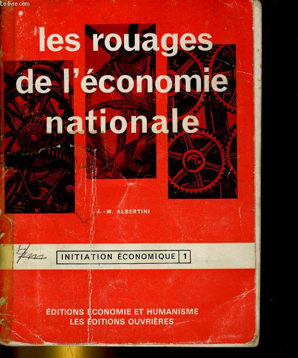 LES ROUAGES DE L'ECONOMIE NATIONALE. 1: INITIATION ECONOMIQUE