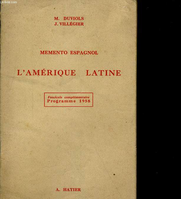 MEMENTO ESPAGNOL, L'AMERIQUE LATINE. FASCIICULE COMPLEMENTAIRE PROGRAMME 1958