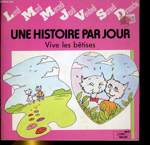 UNE HISTOIRE PAR JOUR, VIVE LES BETISES