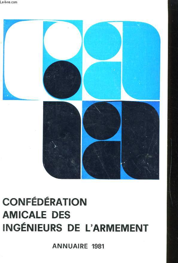 CONFEDERATION AMICALE DES INGENIEURS DE L'ARMEMENT - ANNUAIRE 1981