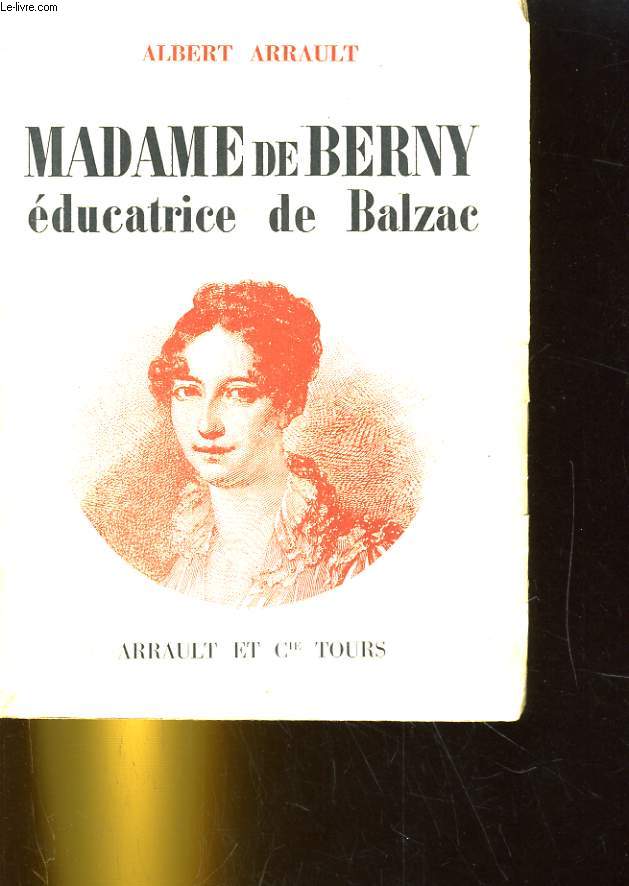 MADAME DE BERNY, EDUCATRICE DE BALZAC