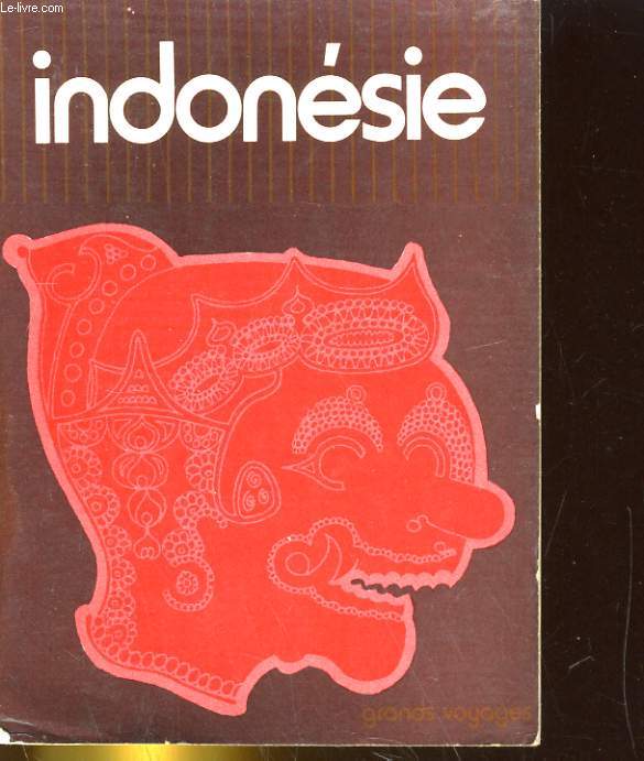 INDONESIE, GRANDS VOYAGES.
